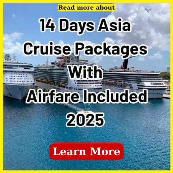 Discover 14 Days Asia Cruise Packages with Airfare Included 2025